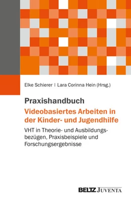 Abbildung von Schierer / Hein | Praxishandbuch Videobasiertes Arbeiten in der Kinder- und Jugendhilfe | 1. Auflage | 2025 | beck-shop.de