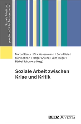 Abbildung von Staats / Wassermann | Soziale Arbeit zwischen Krise und Kritik | 1. Auflage | 2025 | beck-shop.de
