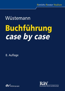 Abbildung von Wüstemann | Buchführung case by case | 8. Auflage | 2024 | beck-shop.de