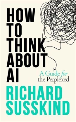 Abbildung von Susskind | How To Think About AI | 1. Auflage | 2025 | beck-shop.de