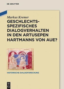 Abbildung von Kremer | Geschlechtsspezifisches Dialogverhalten in den Artusepen Hartmanns von Aue? | 1. Auflage | 2024 | beck-shop.de