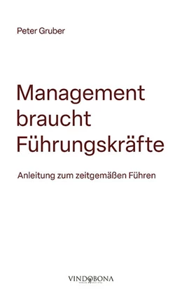 Abbildung von Peter Gruber | Management braucht Führungskräfte | 1. Auflage | 2024 | beck-shop.de