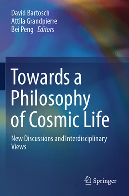 Abbildung von Bartosch / Peng | Towards a Philosophy of Cosmic Life | 1. Auflage | 2024 | beck-shop.de