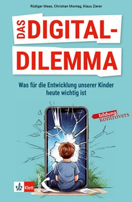 Abbildung von Zierer / Maas | Das Digital-Dilemma: Was für die Entwicklung unserer Kinder heute wichtig ist | 1. Auflage | 2024 | beck-shop.de