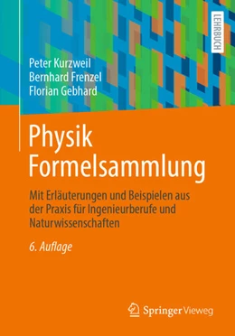 Abbildung von Kurzweil / Frenzel | Physik Formelsammlung | 6. Auflage | 2024 | beck-shop.de