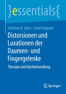 Abbildung von Spies / Unglaub | Distorsionen und Luxationen der Daumen- und Fingergelenke | 1. Auflage | 2024 | beck-shop.de