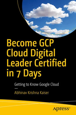 Abbildung von Kaiser | Become GCP Cloud Digital Leader Certified in 7 Days | 1. Auflage | 2024 | beck-shop.de