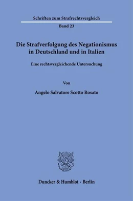 Abbildung von Scotto Rosato | Die Strafverfolgung des Negationismus in Deutschland und in Italien | 1. Auflage | 2024 | beck-shop.de