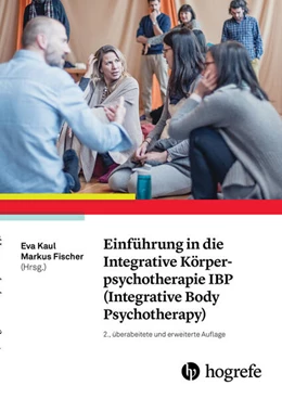Abbildung von Kaul / Fischer | Einführung in die Integrative Körperpsychotherapie IBP (Integrative Body Psychotherapy) | 2. Auflage | 2024 | beck-shop.de