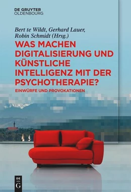 Abbildung von Te Wildt / Lauer | Was machen Digitalisierung und Künstliche Intelligenz mit der Psychotherapie? | 1. Auflage | 2024 | beck-shop.de