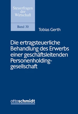 Abbildung von Gerth | Die ertragsteuerliche Behandlung des Erwerbs einer geschäftsleitenden Personenholdinggesellschaft | 1. Auflage | 2024 | beck-shop.de