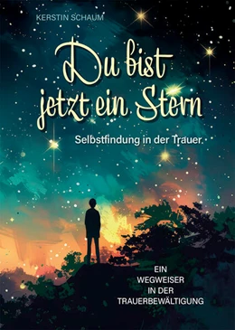 Abbildung von Schaum | Du bist jetzt ein Stern | 1. Auflage | 2024 | beck-shop.de