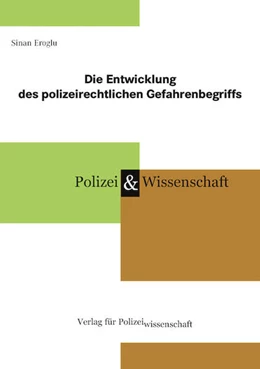 Abbildung von Eroglu | Die Entwicklung des polizeirechtlichen Gefahrenbegriffs | 1. Auflage | 2024 | beck-shop.de
