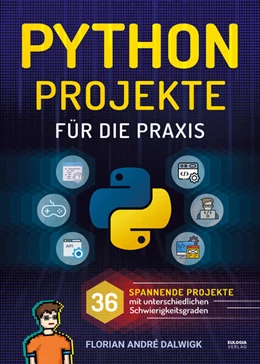 Abbildung von Dalwigk | Python Projekte für die Praxis | 1. Auflage | 2024 | beck-shop.de