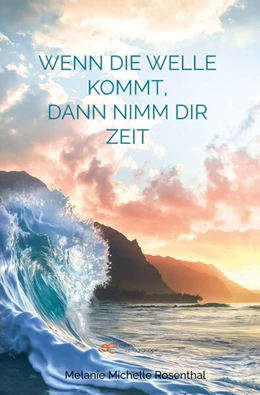 Abbildung von Rosenthal | WENN DIE WELLE KOMMT, DANN NIMM DIR ZEIT | 1. Auflage | 2024 | beck-shop.de