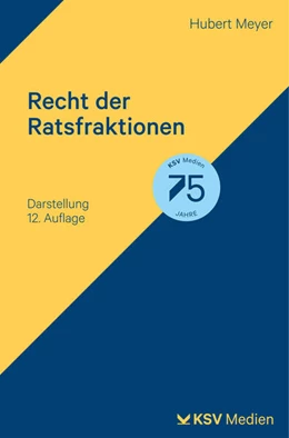 Abbildung von Meyer | Recht der Ratsfraktionen | 12. Auflage | 2024 | beck-shop.de