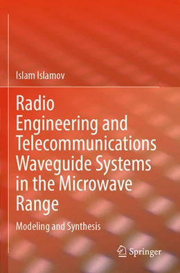 Abbildung von Islamov | Radio Engineering and Telecommunications Waveguide Systems in the Microwave Range | 1. Auflage | 2024 | beck-shop.de