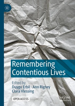 Abbildung von Rigney / Erbil | Remembering Contentious Lives | 1. Auflage | 2025 | beck-shop.de