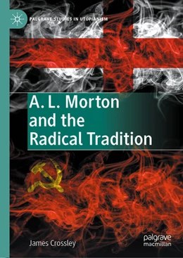 Abbildung von Crossley | A. L. Morton and the Radical Tradition | 1. Auflage | 2025 | beck-shop.de