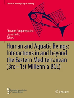 Abbildung von Tsouparopoulou / Recht | Human and Aquatic Beings: Interactions in and beyond the Eastern Mediterranean (3rd—1st Millennia BCE) | 1. Auflage | 2025 | beck-shop.de