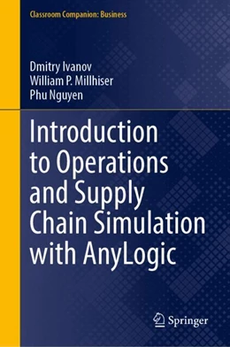 Abbildung von Ivanov / Millhiser | Introduction to Operations and Supply Chain Simulation with AnyLogic | 1. Auflage | 2025 | beck-shop.de