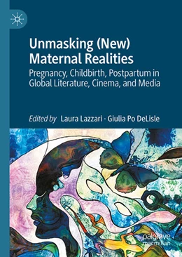 Abbildung von Lazzari / Po DeLisle | Unmasking (New) Maternal Realities | 1. Auflage | 2025 | beck-shop.de