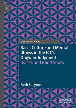 Abbildung von Lyons | Race, Culture and Mental Illness in the International Criminal Court’s Ongwen Judgment: Biases and Blindspots | 1. Auflage | 2024 | beck-shop.de