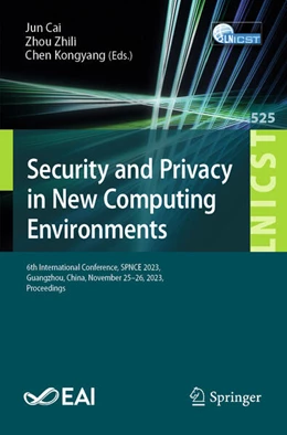 Abbildung von Cai / Zhou | Security and Privacy in New Computing Environments | 1. Auflage | 2025 | 525 | beck-shop.de