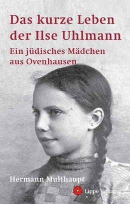 Abbildung von Multhaupt | Das kurze Leben der Ilse Uhlmann | 1. Auflage | 2024 | beck-shop.de