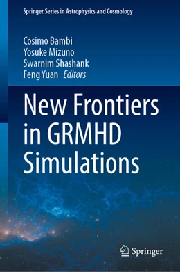 Abbildung von Bambi / Mizuno | New Frontiers in GRMHD Simulations | 1. Auflage | 2025 | beck-shop.de