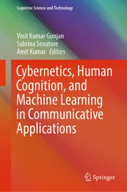 Abbildung von Gunjan / Senatore | Cybernetics, Human Cognition, and Machine Learning in Communicative Applications | 1. Auflage | 2025 | beck-shop.de