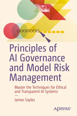 Abbildung von Sayles | Principles of AI Governance and Model Risk Management | 1. Auflage | 2024 | beck-shop.de