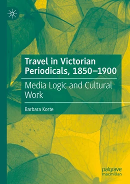 Abbildung von Korte | Travel in Victorian Periodicals, 1850-1900 | 1. Auflage | 2024 | beck-shop.de