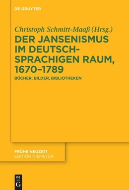 Abbildung von Schmitt-Maaß | Der Jansenismus im deutschsprachigen Raum, 1670-1789 | 1. Auflage | 2024 | beck-shop.de