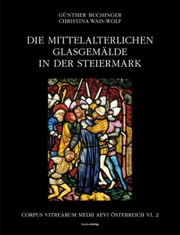 Abbildung von Buchinger Günther Dr. / Bundesdenkmalamt | Die mittelalterlichen Glasgemälde in der Steiermark | 1. Auflage | 2025 | beck-shop.de