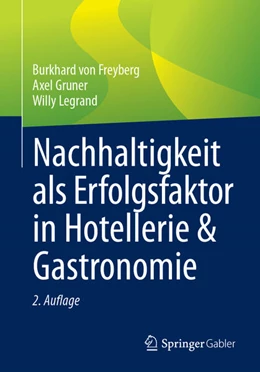 Abbildung von Freyberg / Gruner | Nachhaltigkeit als Erfolgsfaktor in Hotellerie & Gastronomie | 2. Auflage | 2024 | beck-shop.de