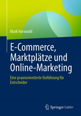 Abbildung von Harwardt | E-Commerce, Marktplätze und Online-Marketing | 1. Auflage | 2025 | beck-shop.de