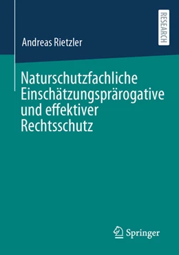 Abbildung von Rietzler | Naturschutzfachliche Einschätzungsprärogative und effektiver Rechtsschutz | 1. Auflage | 2024 | beck-shop.de