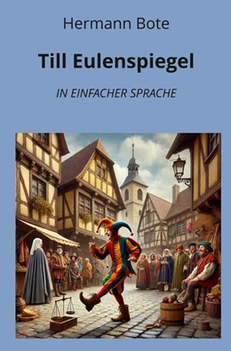 Abbildung von Bote / Graf | Till Eulenspiegel: In Einfacher Sprache | 1. Auflage | 2024 | beck-shop.de