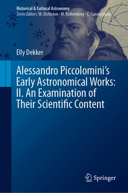 Abbildung von Dekker | Alessandro Piccolomini's Early Astronomical Works: II. An Examination of Their Scientific Content | 1. Auflage | 2024 | beck-shop.de