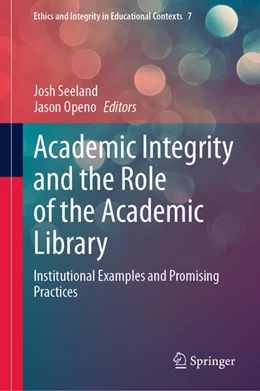 Abbildung von Seeland / Openo | Academic Integrity and the Role of the Academic Library | 1. Auflage | 2024 | beck-shop.de