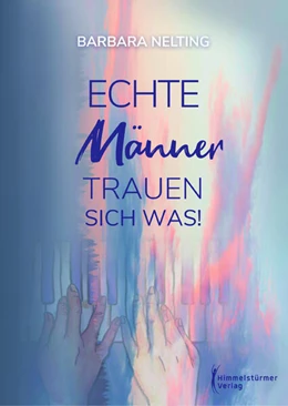 Abbildung von Nelting | Echte Männer trauen sich was | 1. Auflage | 2024 | beck-shop.de