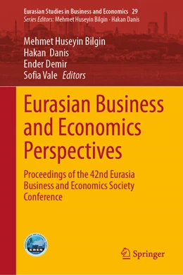 Abbildung von Bilgin / Danis | Eurasian Business and Economics Perspectives | 1. Auflage | 2024 | beck-shop.de