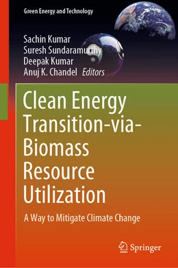 Abbildung von Kumar / Sundaramurthy | Clean Energy Transition-via-Biomass Resource Utilization | 1. Auflage | 2024 | beck-shop.de