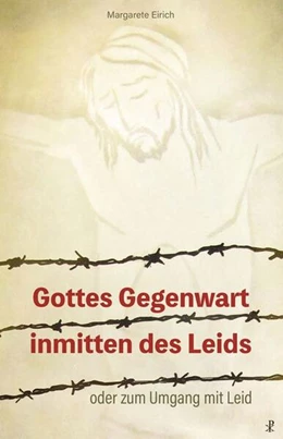 Abbildung von Eirich | Gottes Gegenwart inmitten des Leids | 1. Auflage | 2024 | beck-shop.de