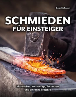 Abbildung von Johnson | Schmieden für Einsteiger | 1. Auflage | 2024 | beck-shop.de