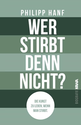 Abbildung von Hanf / Verlag | Wer stirbt denn nicht? | 1. Auflage | 2024 | beck-shop.de