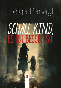 Abbildung von Panagl | Schau, Kind, es ist besser so | 1. Auflage | 2024 | beck-shop.de