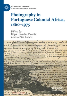 Abbildung von Vicente / Ramos | Photography in Portuguese Colonial Africa, 1860–1975 | 1. Auflage | 2024 | beck-shop.de