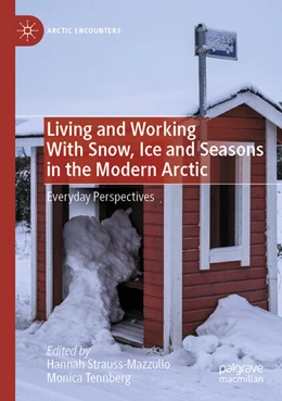 Abbildung von Strauss-Mazzullo / Tennberg | Living and Working With Snow, Ice and Seasons in the Modern Arctic | 1. Auflage | 2024 | beck-shop.de